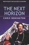 The next horizon; by Chris Bonington