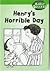 Henry's Horrible Day