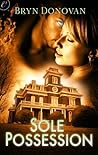 Sole Possession by Bryn Donovan Sole Possession by Bryn Donovan