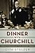 Dinner with Churchill: Policy-Making at the Dinner Table
