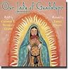 Our Lady of Guadalupe by Carmen T. Bernier-Grand