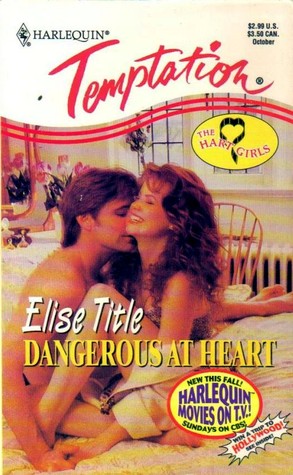 Dangerous at Heart (The Hart Girls, #1)