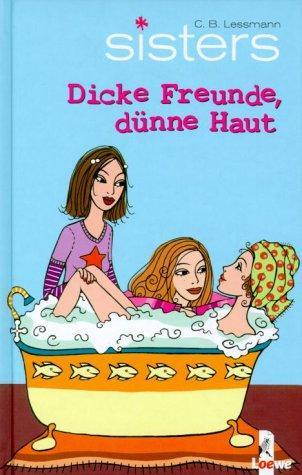Dicke Freunde, dünne Haut (Sisters, #1)