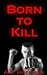 Born to Kill