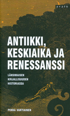 Antiikki, keskiaika ja renessanssi länsimaisen kirjallisuuden historiassa (Paperback)