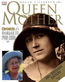 Queen Elizabeth The Queen Mother: Chronicle of a remarkable life, 1900-2000