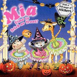 Mia: Time to Trick or Treat!: A Great Fall and Halloween Read for Kids