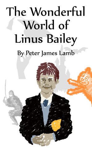 The Wonderful World of Linus Bailey