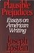 Plausible prejudices: Essays on American writing