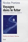 Voyages dans le futur: L'aventure cosmique de l'humanité Voyages dans le futur: L'aventure cosmique de l'humanité