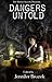 Dangers Untold