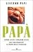 Papà. Sapere tutto e rimane...