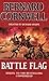 Battle Flag by Bernard Cornwell
