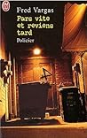 Pars vite et reviens tard by Fred Vargas Pars vite et reviens tard by Fred Vargas