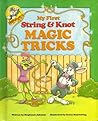 My First String & Knot Magic Tricks (Hoppin' Magic) My First String & Knot Magic Tricks (Hoppin' Magic)
