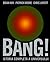 Bang! Istoria completa a universului by Brian May