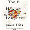 This Is How You Lose Her by Junot Díaz