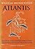 Atlantis - Größe und Untergang eines geheimnisvollen Inselreiches