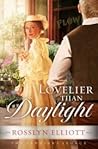 Lovelier Than Daylight (Saddler's Legacy, #3)