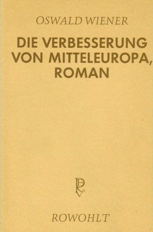 Die Verbesserung von Mitteleuropa, Roman (Hardcover)