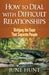 How to Deal with Difficult ...