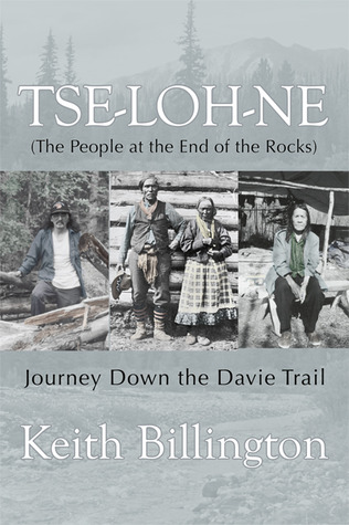 Tse-loh-ne (The People at the End of the Rocks): Journey Down the Davie Trail (Extraordinary Women)