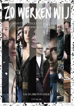 Zo werken wij: 10 ontmoetingen met bijzondere Nederlandse kunstenaars