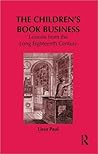 The Children's Book Business: Lessons from the Long Eighteenth Century