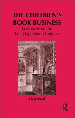 The Children's Book Business: Lessons from the Long Eighteenth Century (Hardcover)