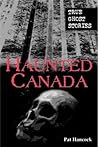 Haunted Canada by Pat Hancock