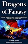 Dragons of Fantasy: The Scaly Villains and Heroes of Tolkien, Rowling, McCaffrey, Pratchett and Other Fantasy Greats