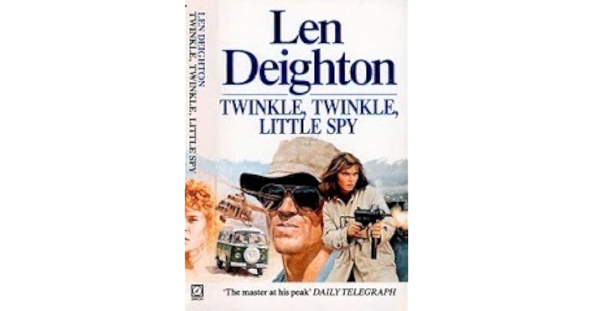 Twinkle Twinkle Little Spy By Len Deighton