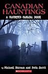 Canadian Hauntings: A Haunted Canada Book