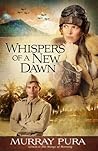 Whispers of a New Dawn by Murray Pura