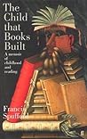 The Child That Books Built by Francis Spufford