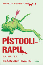 Pistoolirapu ja muita eläinmurhaajia (Hardcover)