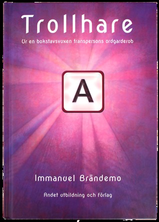 Trollhare – Ur en bokstavsvuxen transpersons ordgarderob (Hardcover)