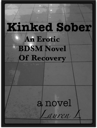 Capa do Livro Kinked Sober: An Erotic BDSM Novel of Recovery