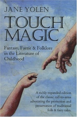 Touch Magic: Fantasy, Faerie & Folklore in the Literature of Childhood (Paperback)