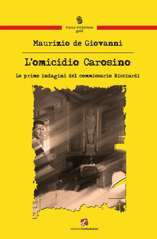 L'omicidio Carosino: Le prime indagini del commissario Ricciardi (Paperback)