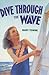 Dive Through the Wave