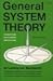 General System Theory: Foundations, Development, Applications