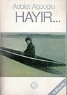 Hayır... by Adalet Ağaoğlu Hayır... by Adalet Ağaoğlu
