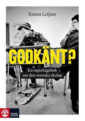 Godkänt? : en reportagebok om den svenska skolan (Hardcover)