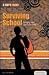 Surviving School: Managing School and Career Paths (Essential Health: A Guy's Guide)