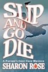 Slip and Go Die (Parson's Cove Cozy Mystery, #1)