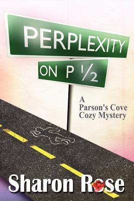 Perplexity on P 1/2 (Parson's Cove Coze Mystery #2)