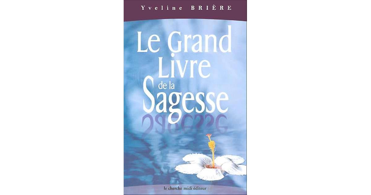 Le grand livre de la sagesse by Yveline Brière