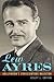 Lew Ayres: Hollywood's Cons...