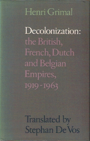 Decolonization: The British, French, Dutch and Belgian Empires, 1919-1963 (Hardcover)